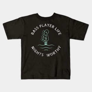 Bass Player Life Nights Worthy Dark Theme Kids T-Shirt